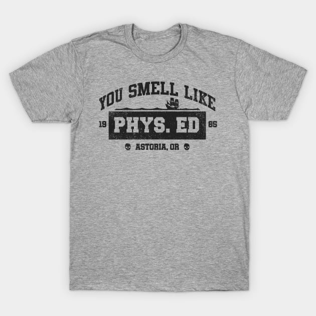 You Smell Like Phys Ed T-Shirt by ClayGrahamArt